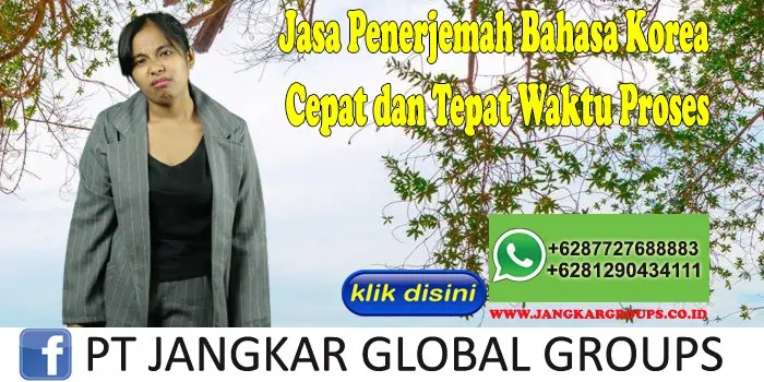 Jasa Penerjemah Bahasa Korea Cepat dan Tepat Waktu Proses