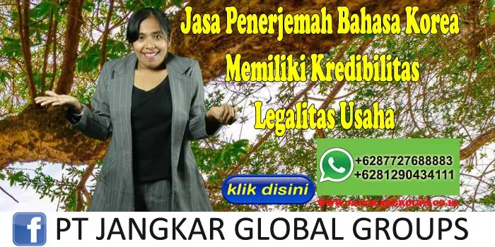 Jasa Penerjemah Bahasa Korea Memiliki Kredibilitas Legalitas Usaha