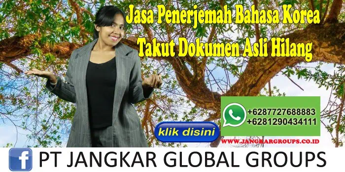 Jasa Penerjemah Bahasa Korea Takut Dokumen Asli Hilang