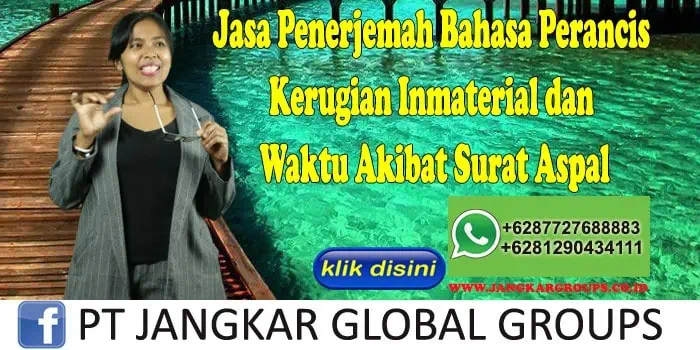 Jasa Penerjemah Bahasa Perancis Kerugian Inmaterial dan Waktu Akibat Surat Aspal