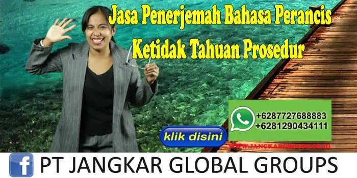 Jasa Penerjemah Bahasa Perancis Ketidak Tahuan Prosedur