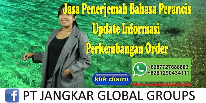 Jasa Penerjemah Bahasa Perancis Update Informasi Perkembangan Order