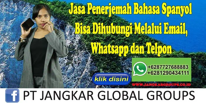 Jasa Penerjemah Bahasa Spanyol Bisa Dihubungi Melalui Email, Whatsapp dan Telpon