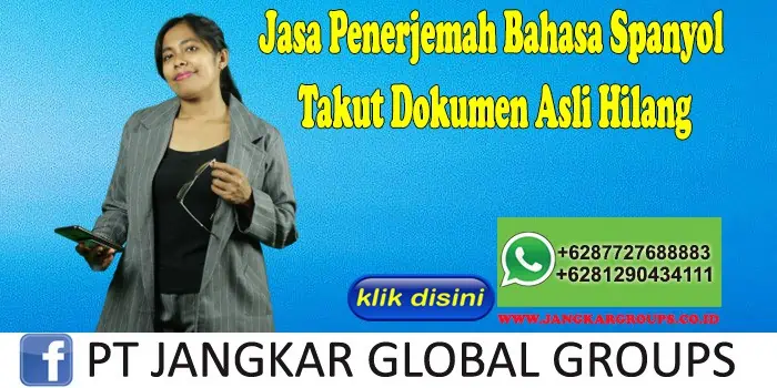 Jasa Penerjemah Bahasa Spanyol Takut Dokumen Asli Hilang