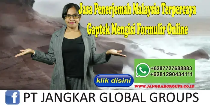 Jasa Penerjemah Malaysia Terpercaya Gaptek Mengisi Formulir Online