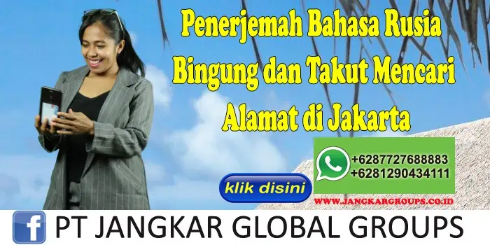 Penerjemah Bahasa Rusia Bingung dan Takut Mencari Alamat di Jakarta