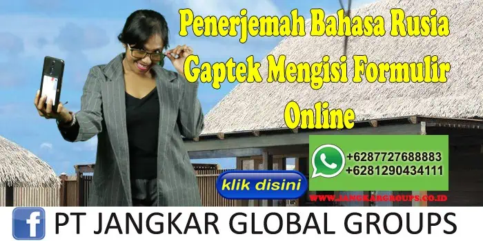 Penerjemah Bahasa Rusia Gaptek Mengisi Formulir Online