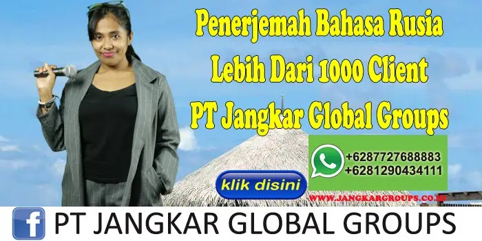 Penerjemah Bahasa Rusia Lebih Dari 1000 Client PT Jangkar Global Groups