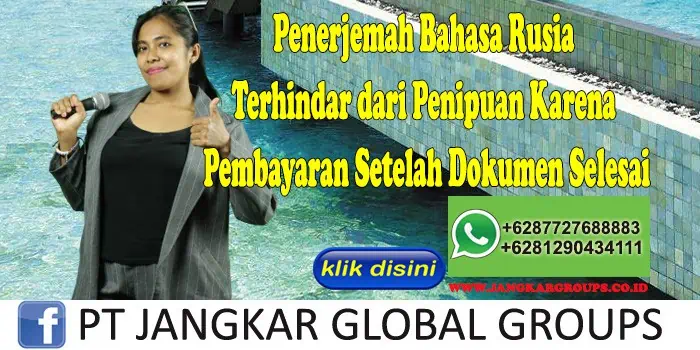 Penerjemah Bahasa Rusia Terhindar dari Penipuan Karena Pembayaran Setelah Dokumen Selesai