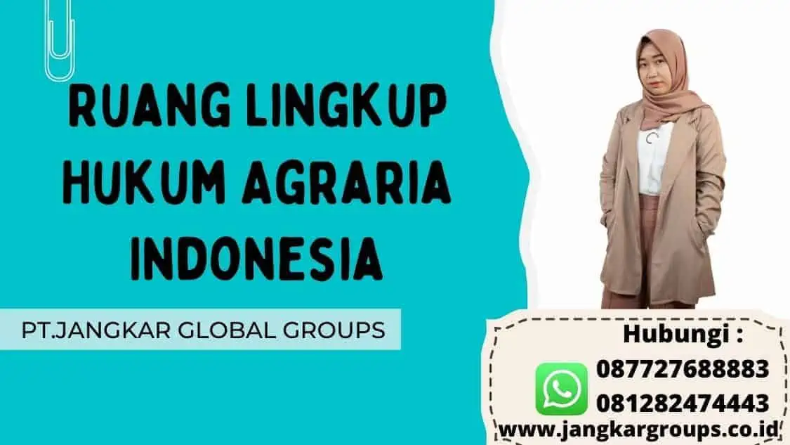 Ruang Lingkup Hukum Agraria Indonesia