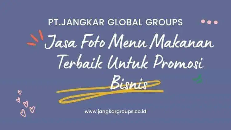 Jasa Foto Menu Makanan Terbaik Untuk Promosi Bisnis, Jasa Foto Menu Makanan Untuk Menghasilkan Foto Produk yang Menarik