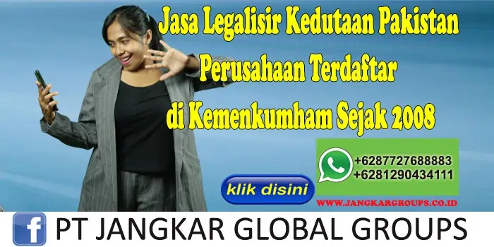 Jasa Legalisir Kedutaan Pakistan Perusahaan Terdaftar di Kemenkumham Sejak 2008