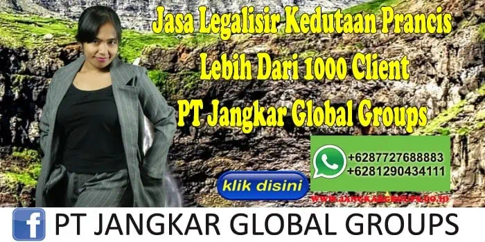 Jasa Legalisir Kedutaan Prancis Lebih Dari 1000 Client PT Jangkar Global Groups