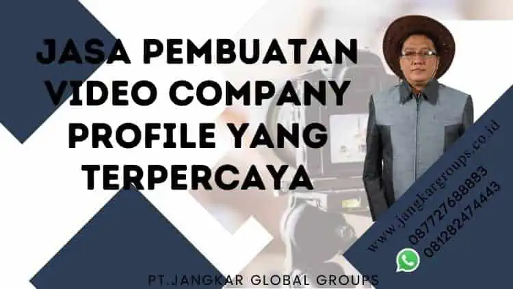 Jasa Pembuatan Video Company Profile Yang Terpercaya