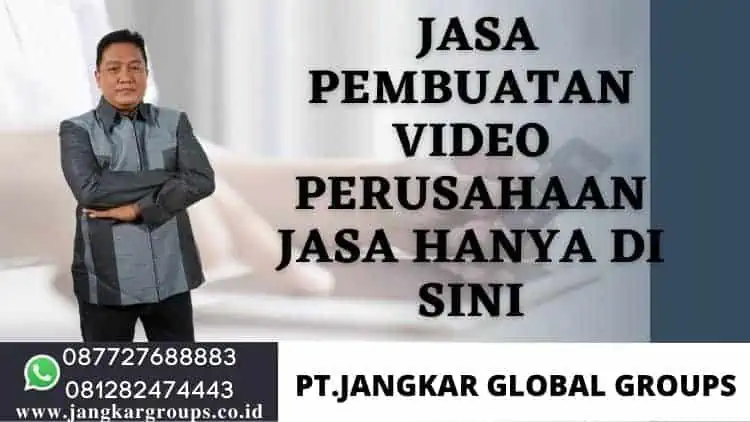 Jasa Pembuatan Video Perusahaan Jasa Hanya di Sini