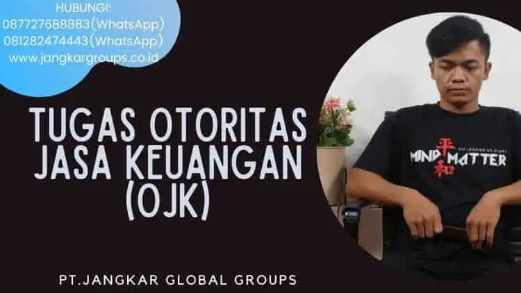 Tugas  Otoritas Jasa Keuangan (OJK)