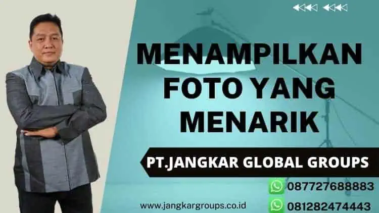 menampilkan foto yang menarik