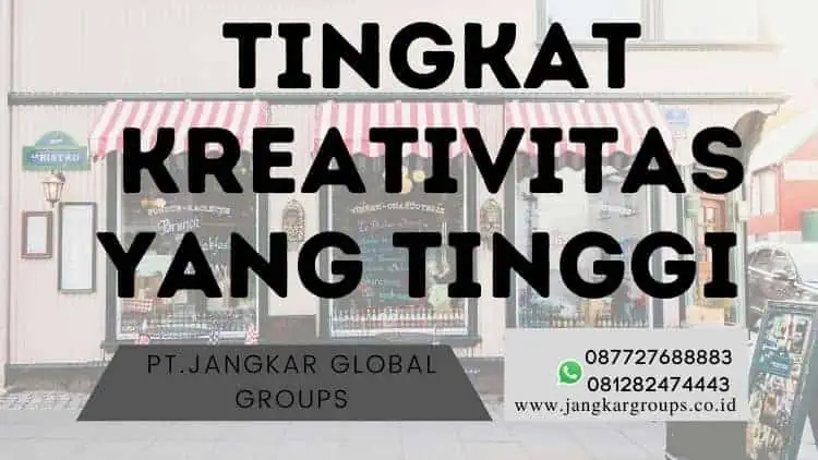 tingkat kreativitas yang tinggi