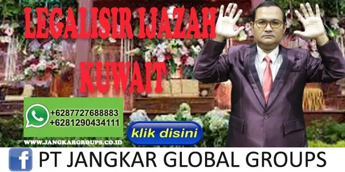 Akhmad Fauzi SH MH LEGALISIR IJAZAH KUWAIT