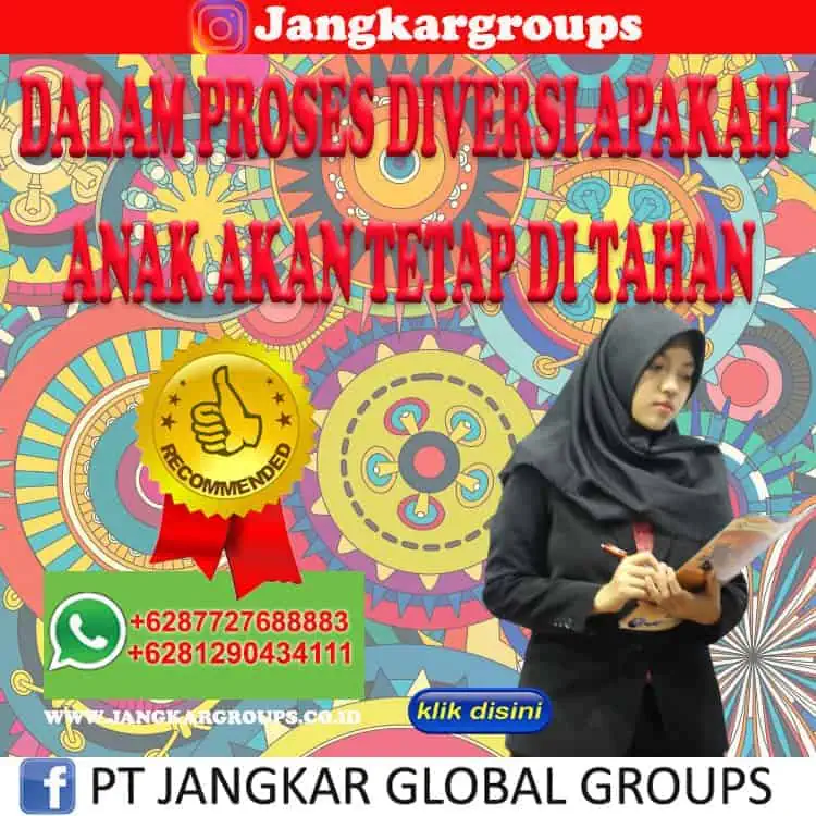 DALAM PROSES DIVERSI APAKAH ANAK AKAN TETAP DI TAHAN