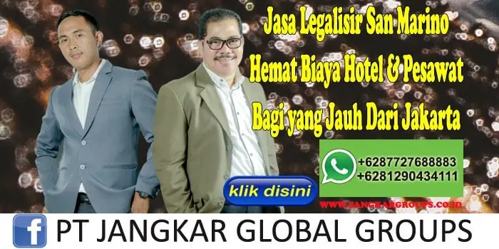 Jasa Legalisir San Marino Hemat Biaya Hotel & Pesawat Bagi yang Jauh Dari Jakarta