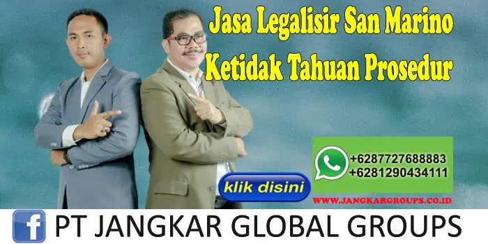 Jasa Legalisir San Marino Ketidak Tahuan Prosedur