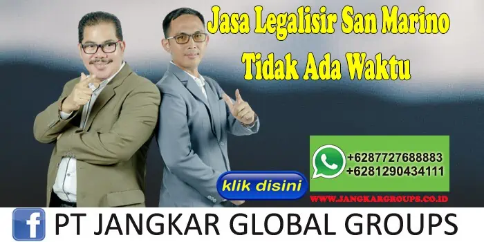 Jasa Legalisir San Marino Tidak Ada Waktu