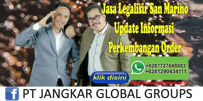 Jasa Legalisir San Marino Update Informasi Perkembangan Order