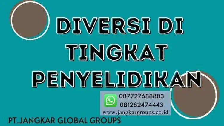 Diversi di tingkat Penyelidikan