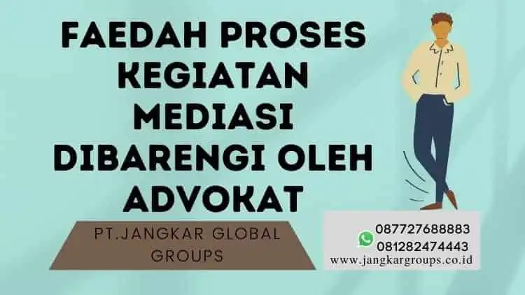 Faedah Proses Kegiatan Mediasi Dibarengi oleh Advokat, Mediasi di dampingi Advokat atau Pengacara