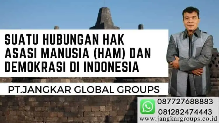 SUATU HUBUNGAN HAK ASASI MANUSIA (HAM) DAN DEMOKRASI DI INDONESIA