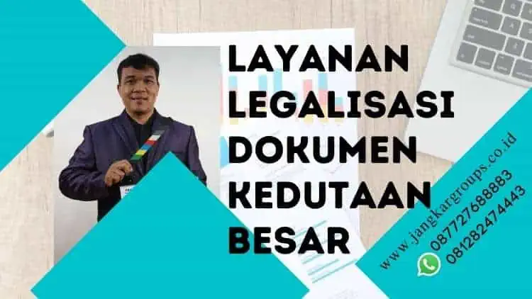 Layanan Legalisasi Dokumen Kedutaan Besar, Layanan Legalisasi Dokumen Kedutaan Besar