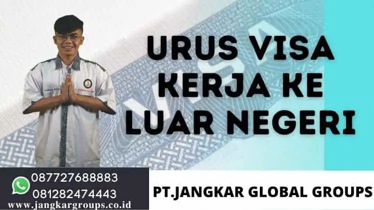 URUS VISA KERJA KE LUAR NEGERI