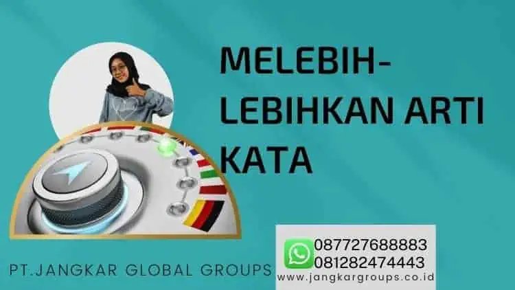 Melebih-lebihkan Arti Kata