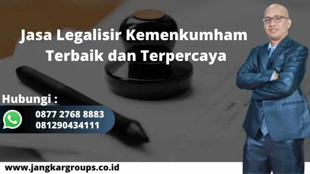 Jasa Legalisir Kemenkumham Terdekat dan Terpercaya