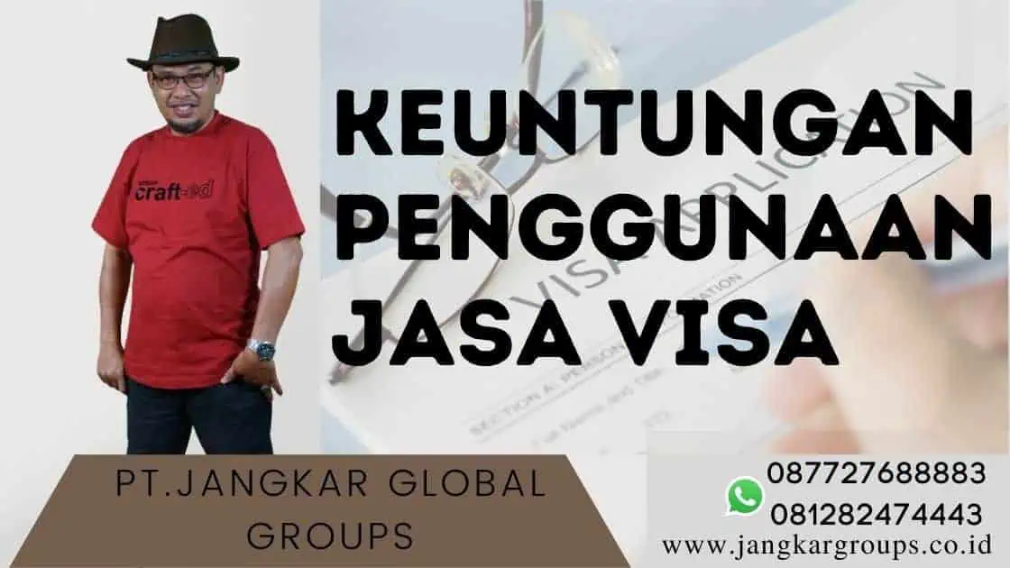 Keuntungan Penggunaan Jasa Visa