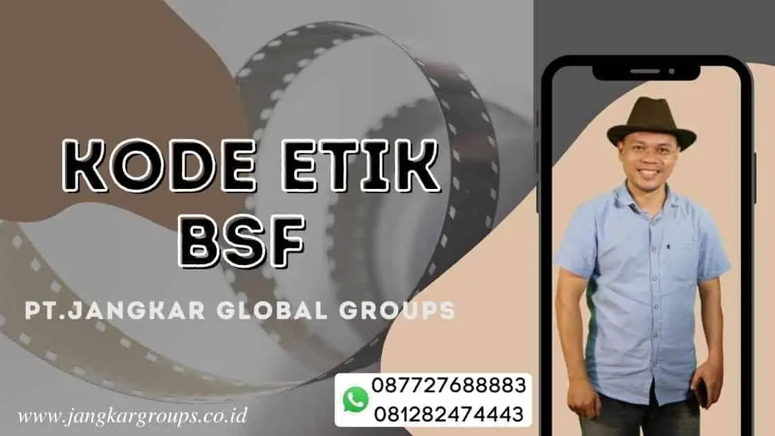 Kode Etik BSF, Jasa LSF Termudah dan Terpercaya Tanpa Uang Muka Hubungi 0877 2768 8883