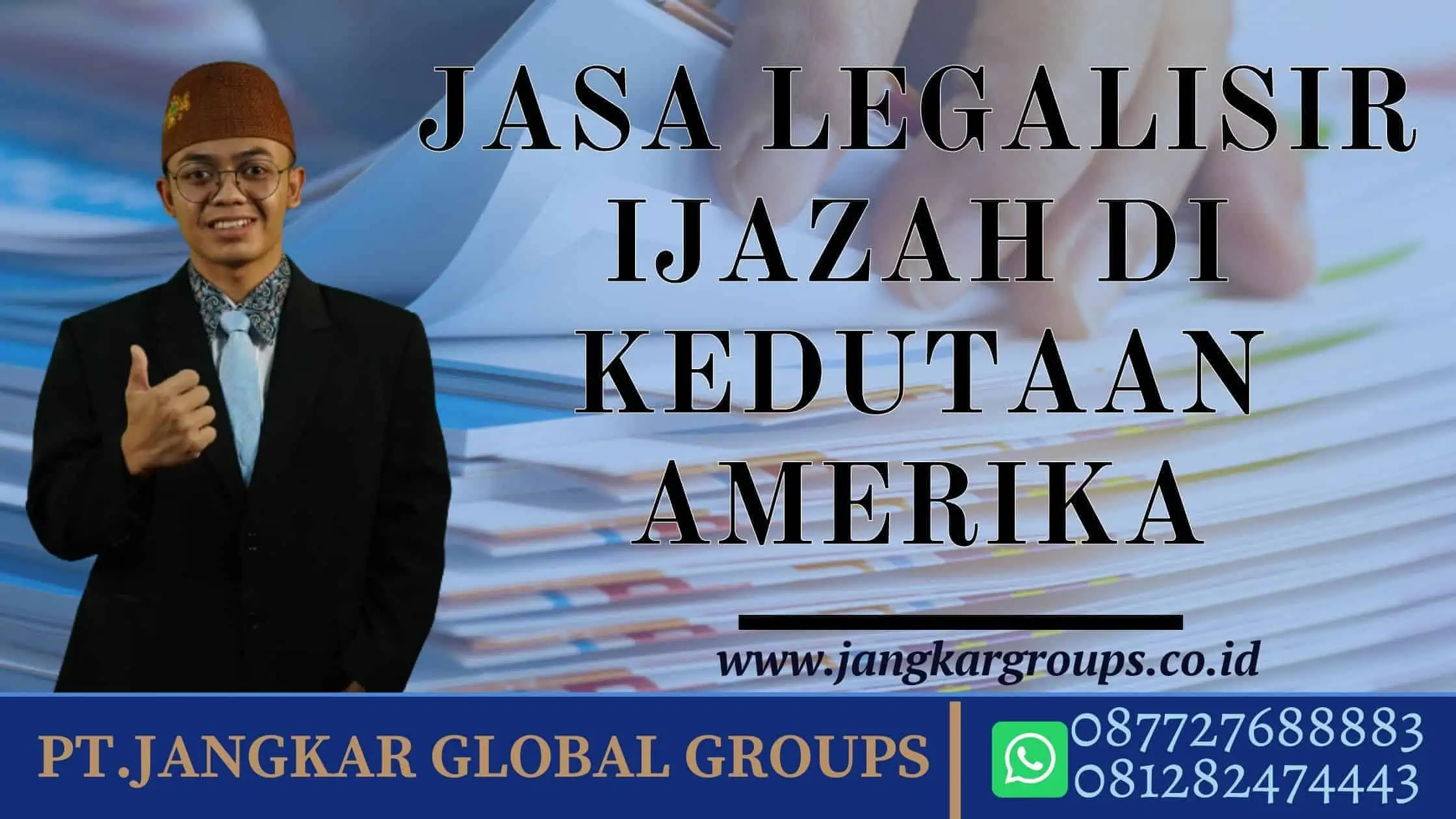 JASA LEGALISIR IJAZAH DI KEDUTAAN AMERIKA