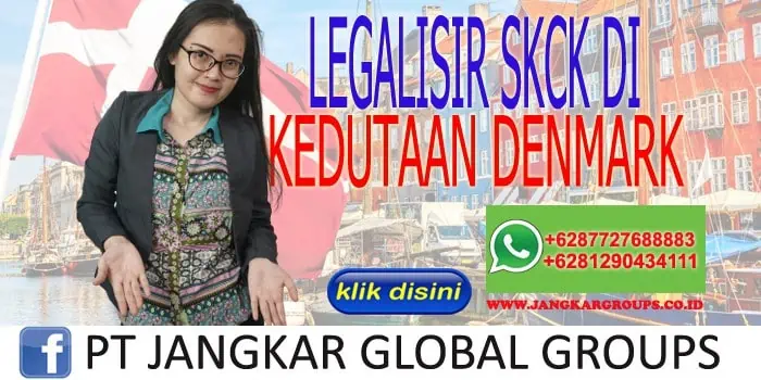 LEGALISIR SKCK DI KEDUTAAN DENMARK