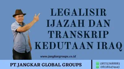 LEGALISIR IJAZAH DAN TRANSKRIP KEDUTAAN IRAQ