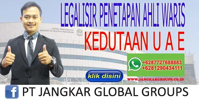 LEGALISIR PENETAPAN AHLI WARIS KEDUTAAN UAE