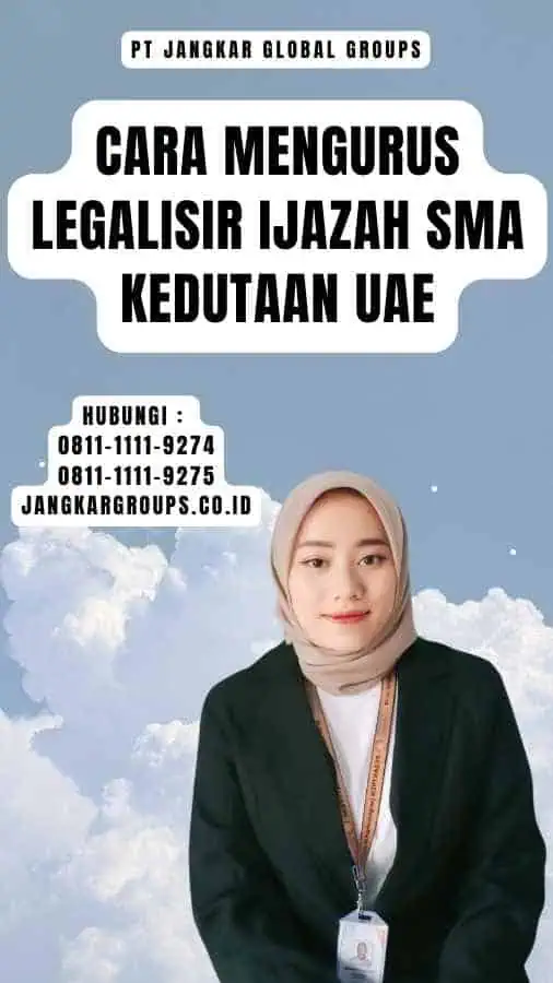 Cara Mengurus Legalisir Ijazah SMA Kedutaan UAE