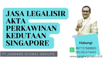 JASA LEGALISIR AKTA PERKAWINAN KEDUTAAN SINGAPORE