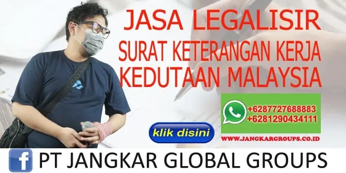 Jasa Legalisir Surat Keterangan Kerja Kedutaan Malaysia