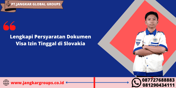 Lengkapi Persyaratan Dokumen Visa Izin Tinggal di Slovakia