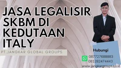 JASA LEGALISIR SKBM DI KEDUTAAN ITALY