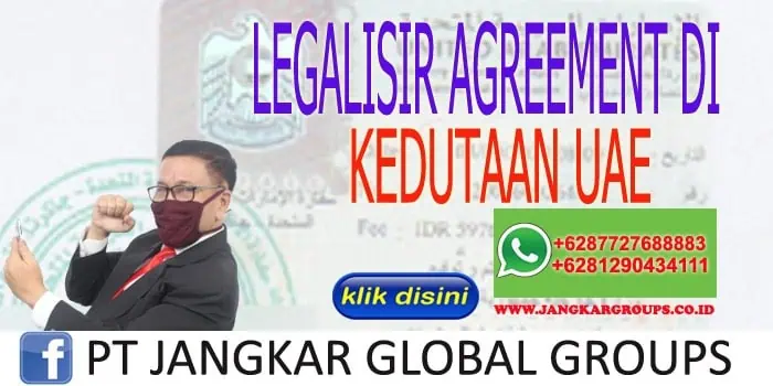 LEGALISIR AGREEMENT DI KEDUTAAN UAE