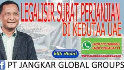 LEGALISIR SURAT PERJANJIAN DI KEDUTAAN UAE