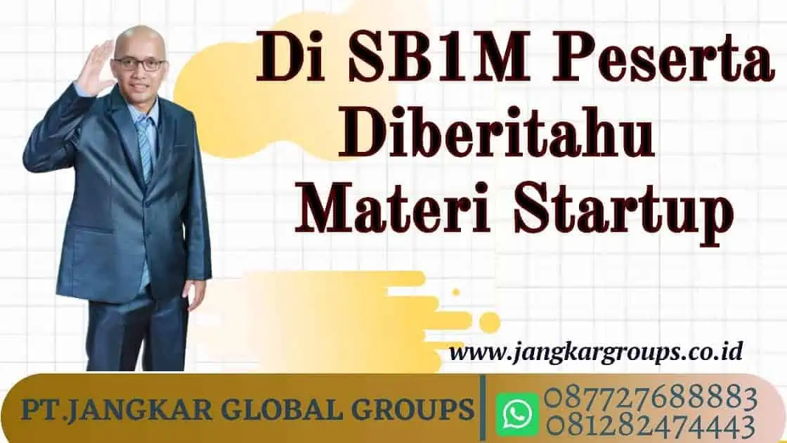 Di SB1M Peserta Diberitahu Materi StratUp