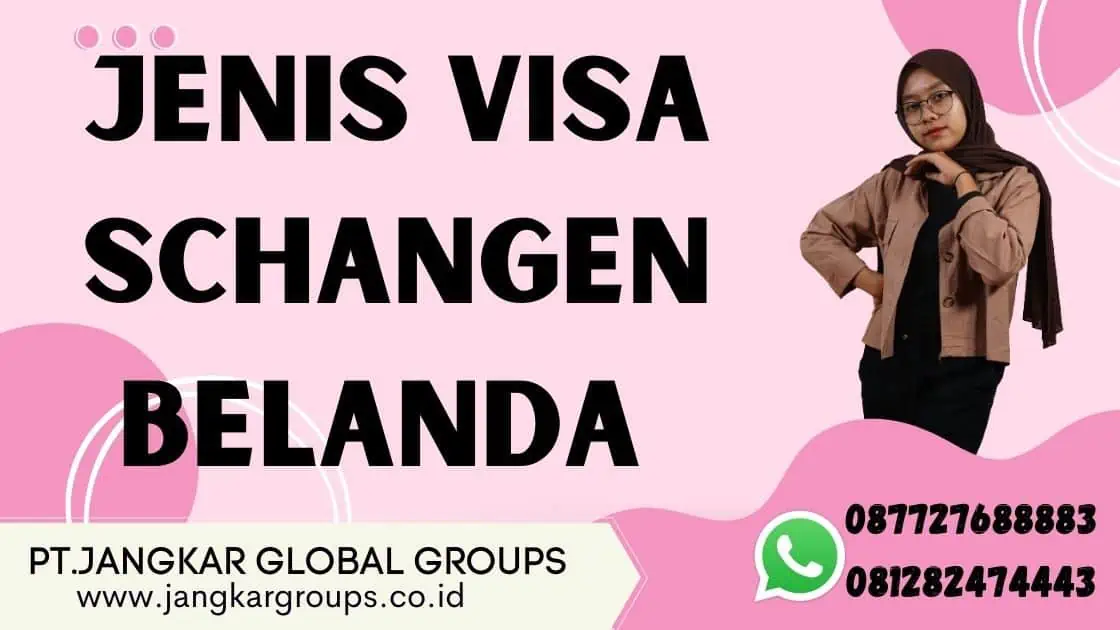 Jenis Visa Schangen Belanda 